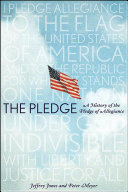The Pledge: A History of the Pledge of Allegiance
