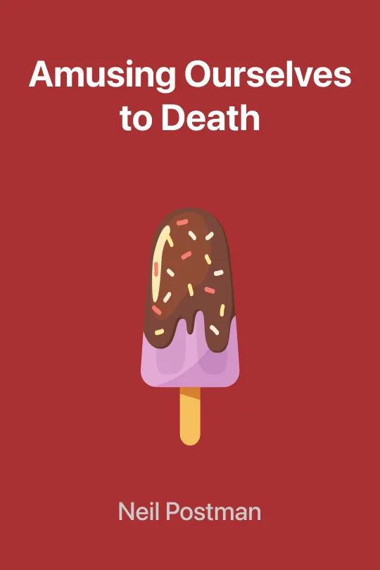 Cover image for Amusing Ourselves to Death: Public Discourse in the Age of Show Business