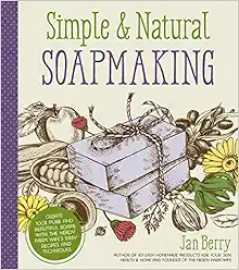 Simple Natural Soapmaking: Create 100% Pure and Beautiful Soaps with The Nerdy Farm Wife’s Easy Recipes and Techniques Audio Book Summary Cover