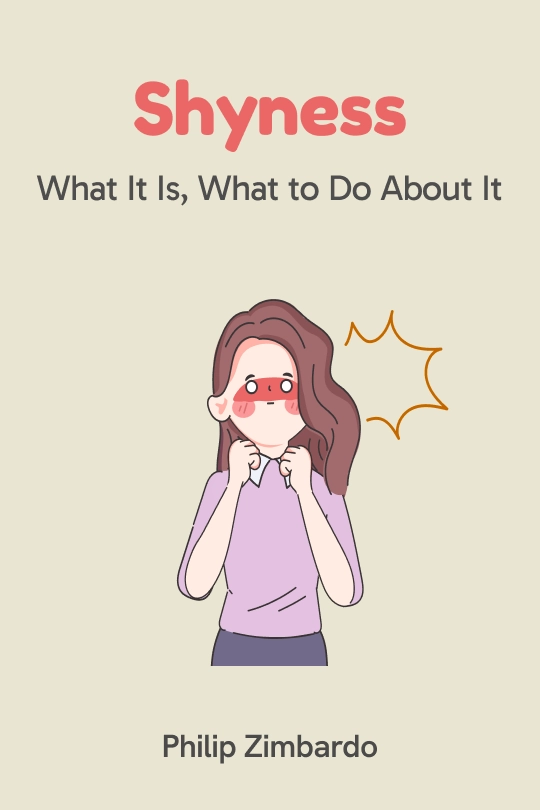 Shyness: What It Is, What To Do About It