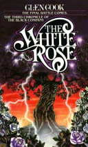 The White Rose (The Chronicles of the Black Company, #3)