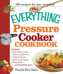 The Everything Pressure Cooker Cookbook
