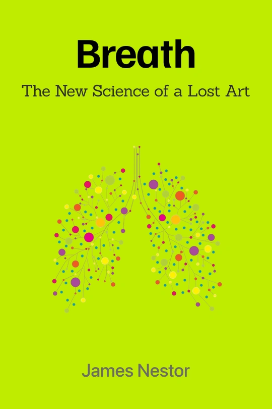 Cover image for Breath: The New Science of a Lost Art