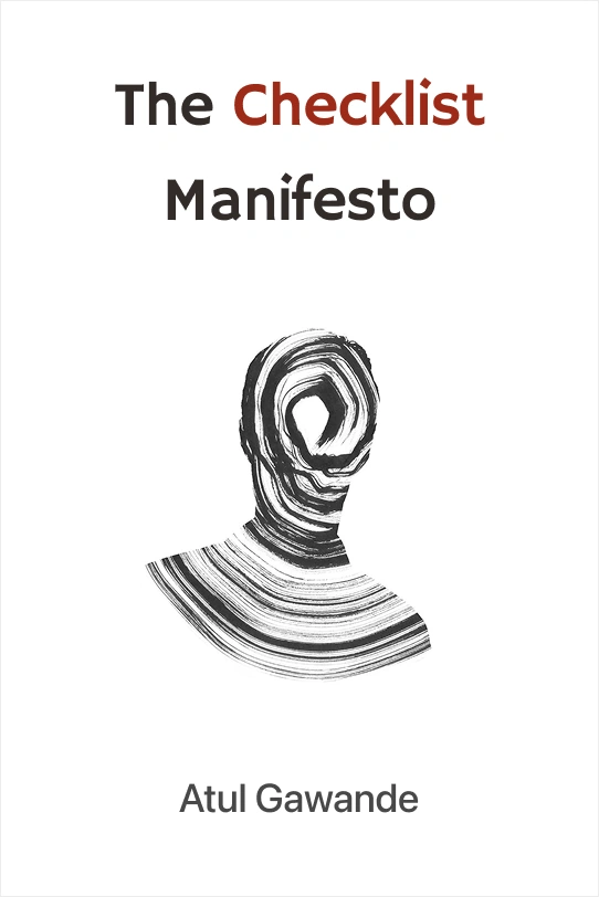The Checklist Manifesto: How to Get Things Right