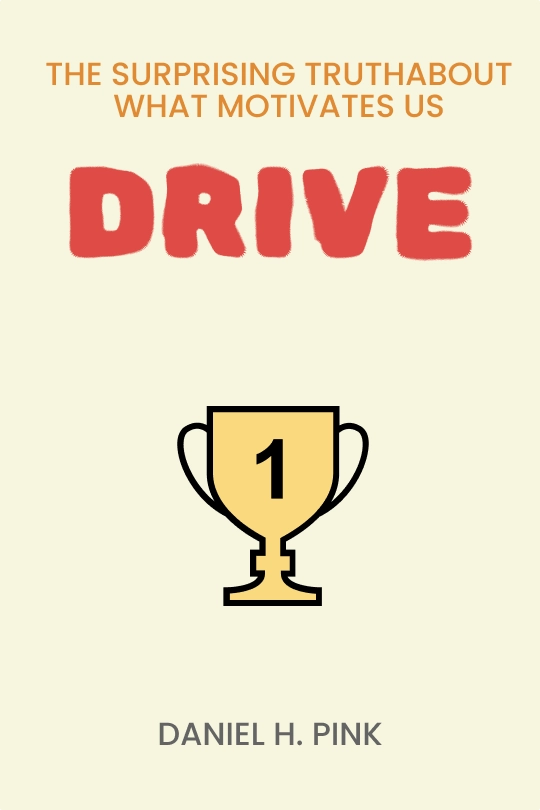 Drive: The Surprising Truth About What Motivates Us
