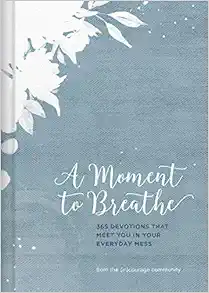 A Moment to Breathe: 365 Devotions that Meet You in Your Everyday Mess Audio Book Summary Cover