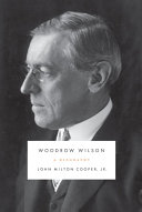 Woodrow Wilson: A Biography