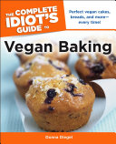 The Complete Idiot's Guide to Vegan Baking