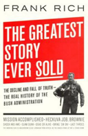 The Greatest Story Ever Sold: The Decline and Fall of Truth from 9/11 to Katrina