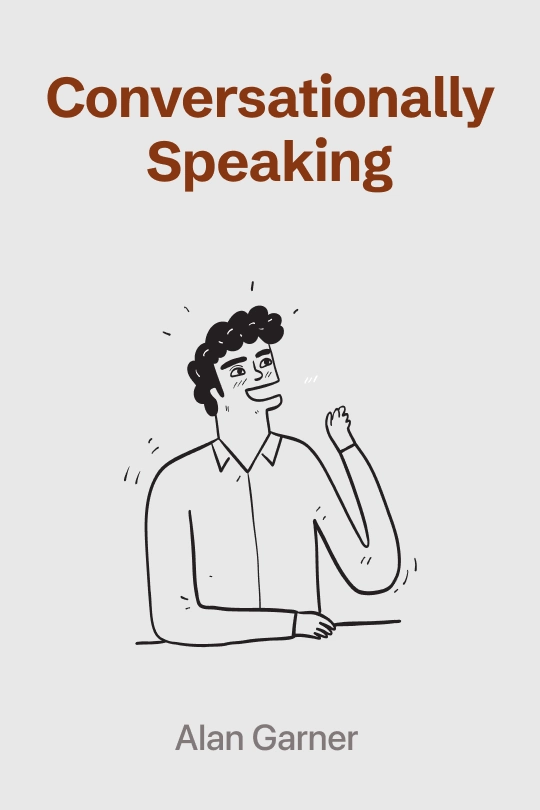 Conversationally Speaking: Tested New Ways to Increase Your Personal and Social Effectiveness