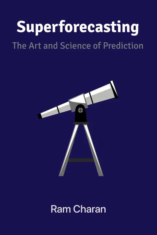 Superforecasting: The Art and Science of Predictio