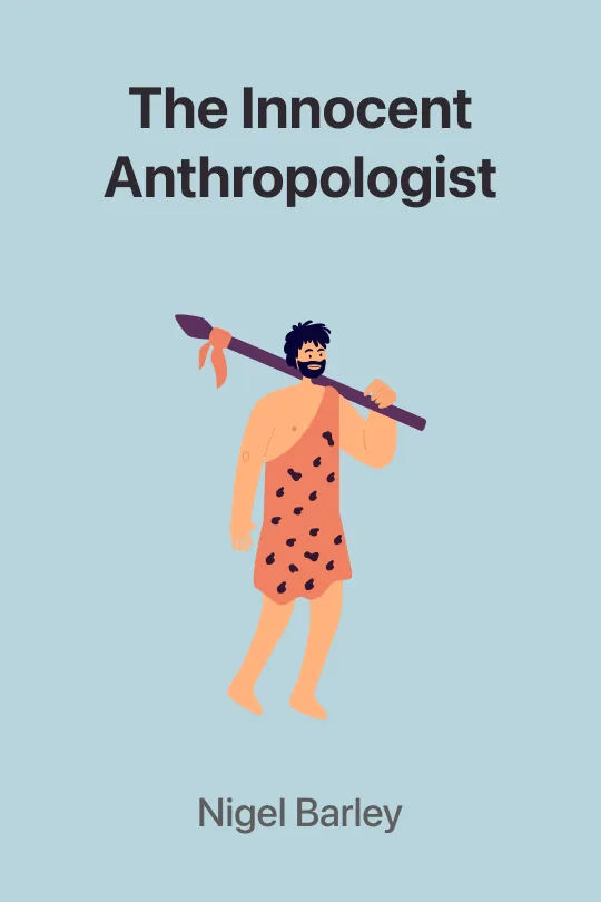 The Innocent Anthropologist: Notes from a Mud Hut