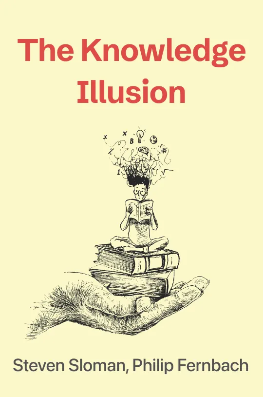 The Knowledge Illusion