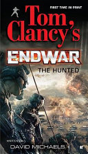 The Hunted (Tom Clancy's EndWar, #2)