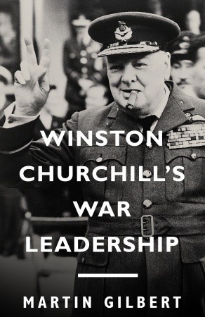 Winston Churchills War Leadership