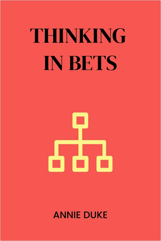 Thinking in Bets