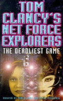 The Deadliest Game (Tom Clancy's Net Force Explorers, #2)