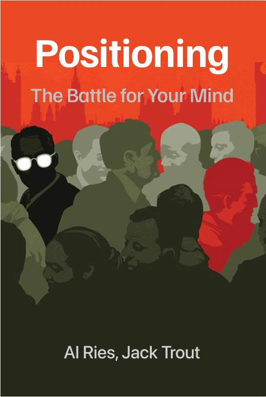 Positioning: The Battle for Your Mind