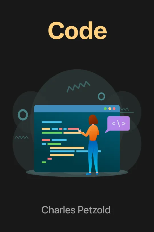 Cover image for Code: The Hidden Language of Computer Hardware and Software