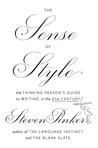 The Sense of Style: The Thinking Person's Guide to Writing in the 21st Century
