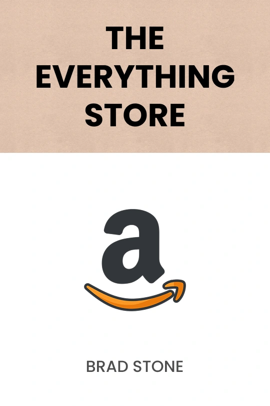 The Everything Store: Jeff Bezos and the Age of Amazon